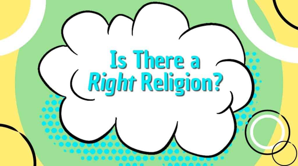 Is There a Right Religion?
